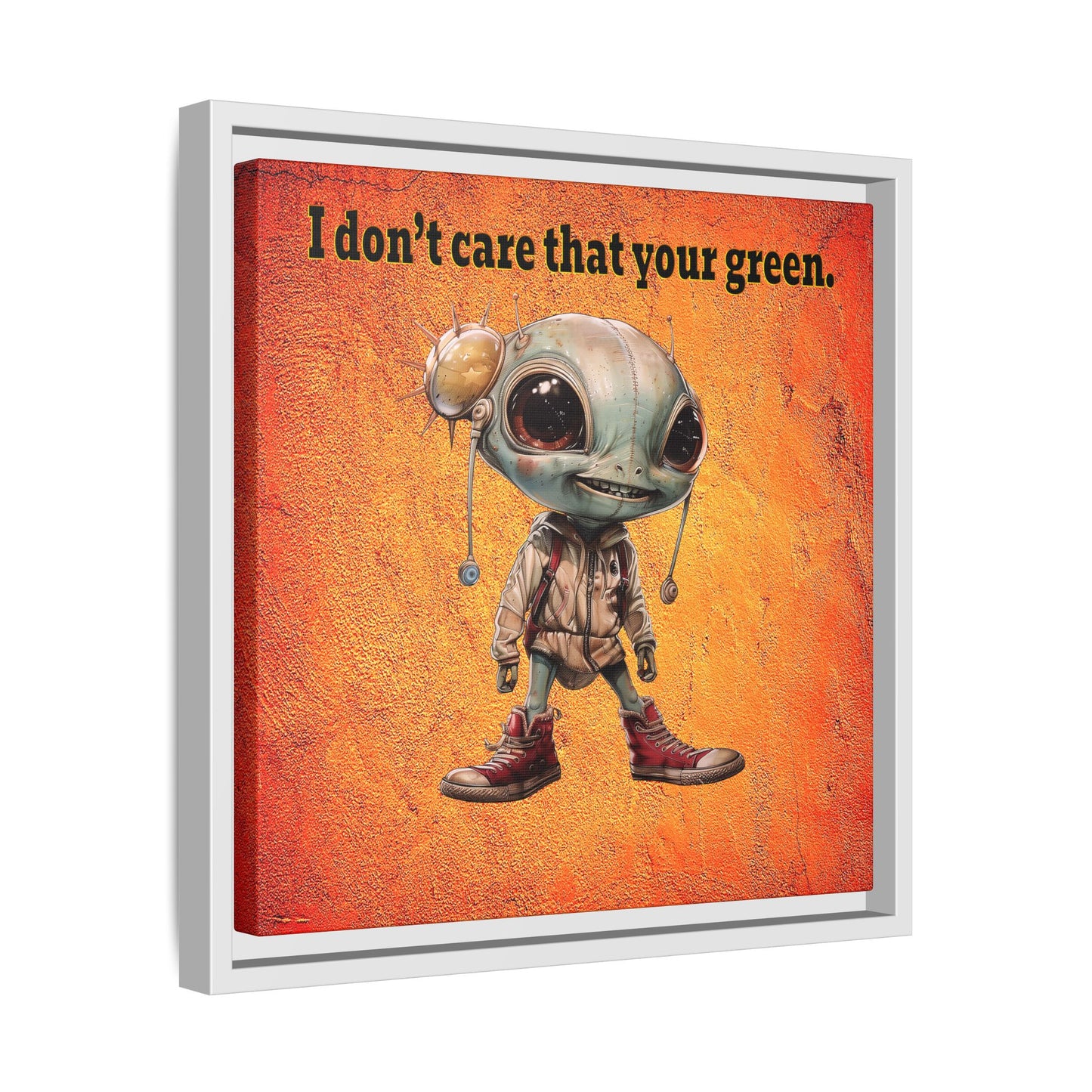 I don't care that your green - framed canvas art (burnt orange)