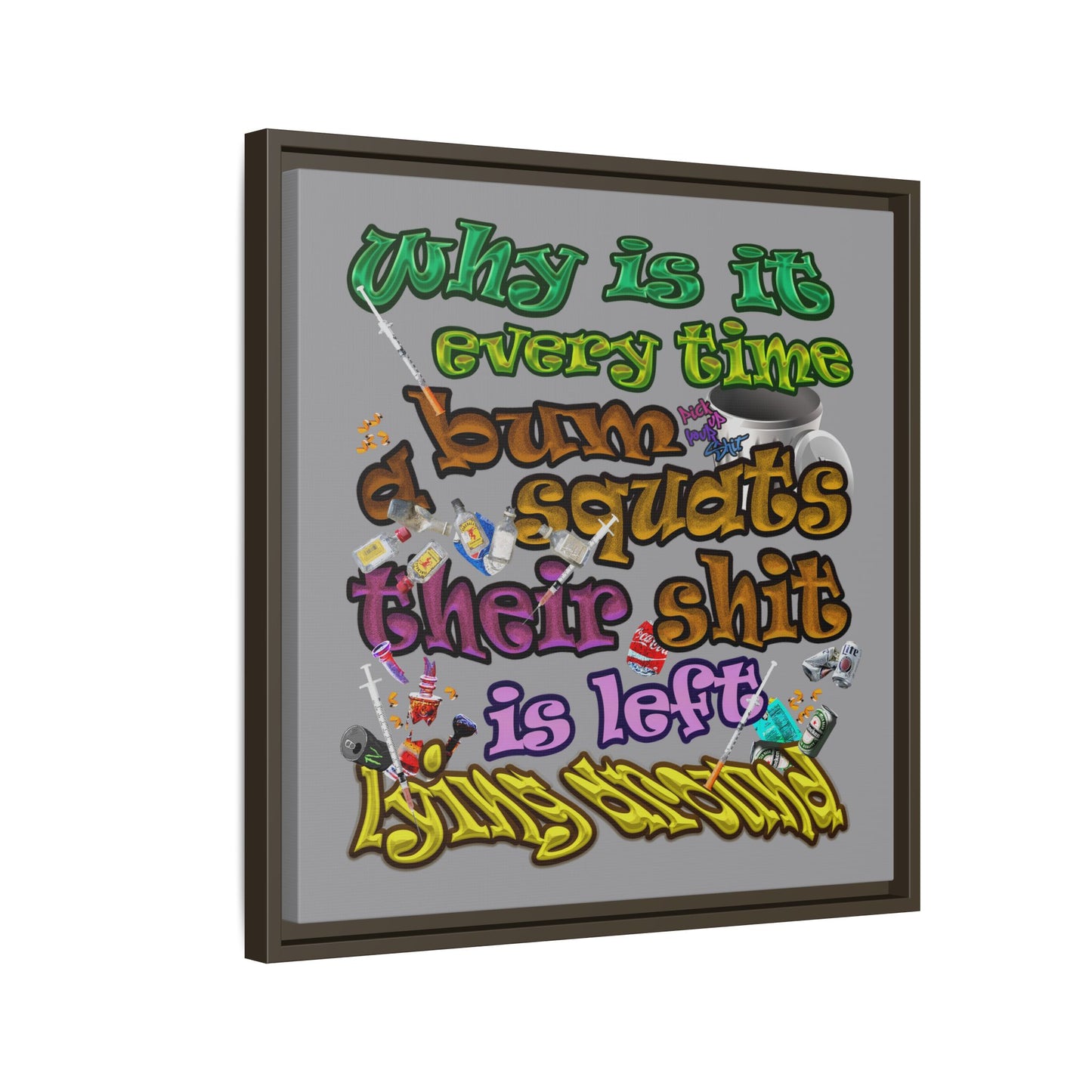 the bum's shit - framed canvas art (grey)