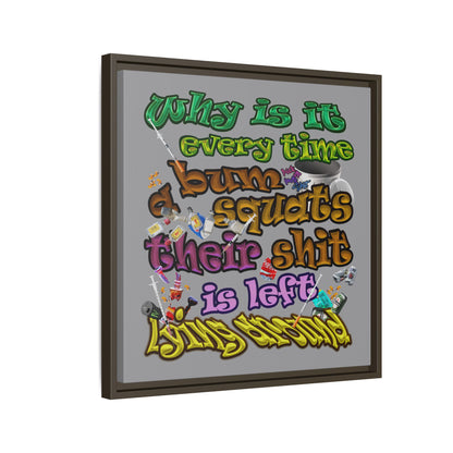 the bum's shit - framed canvas art (grey)