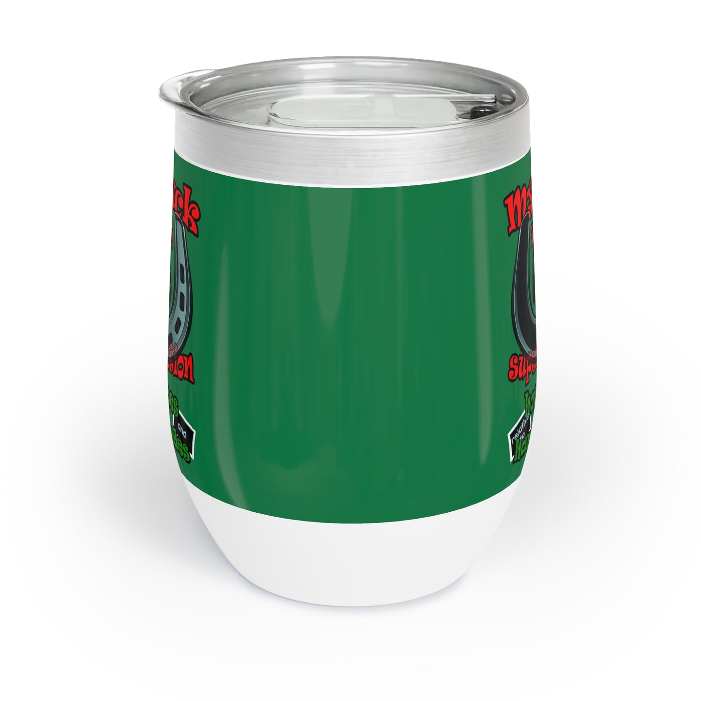 my luck - Chill Wine Tumbler (dark green)