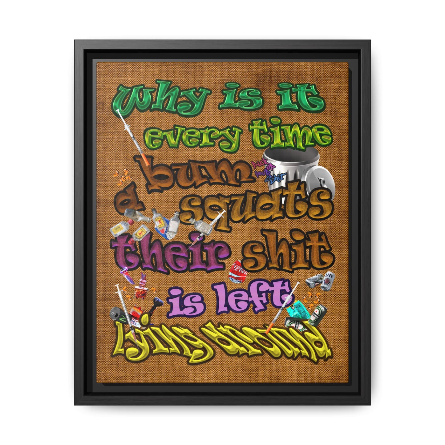 the bum's shit - framed canvas art (brown papyrus)