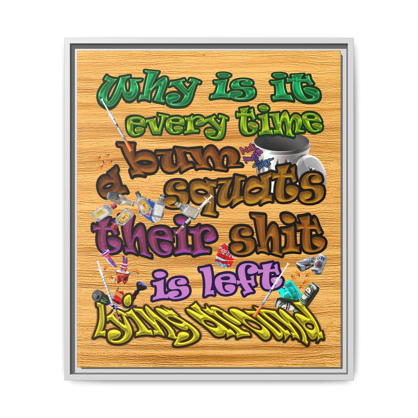 the bum's shit - framed canvas art (butterscotch wood finish)
