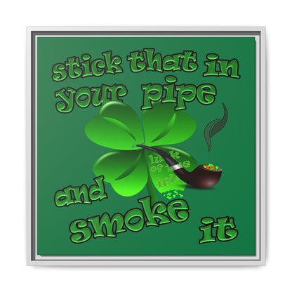 stick that in your pipe and smoke it - framed canvas art (dark green)