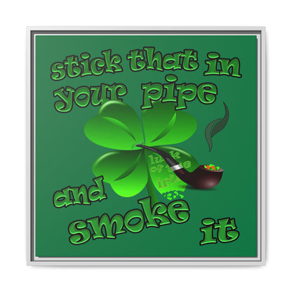 stick that in your pipe and smoke it - framed canvas art (dark green)