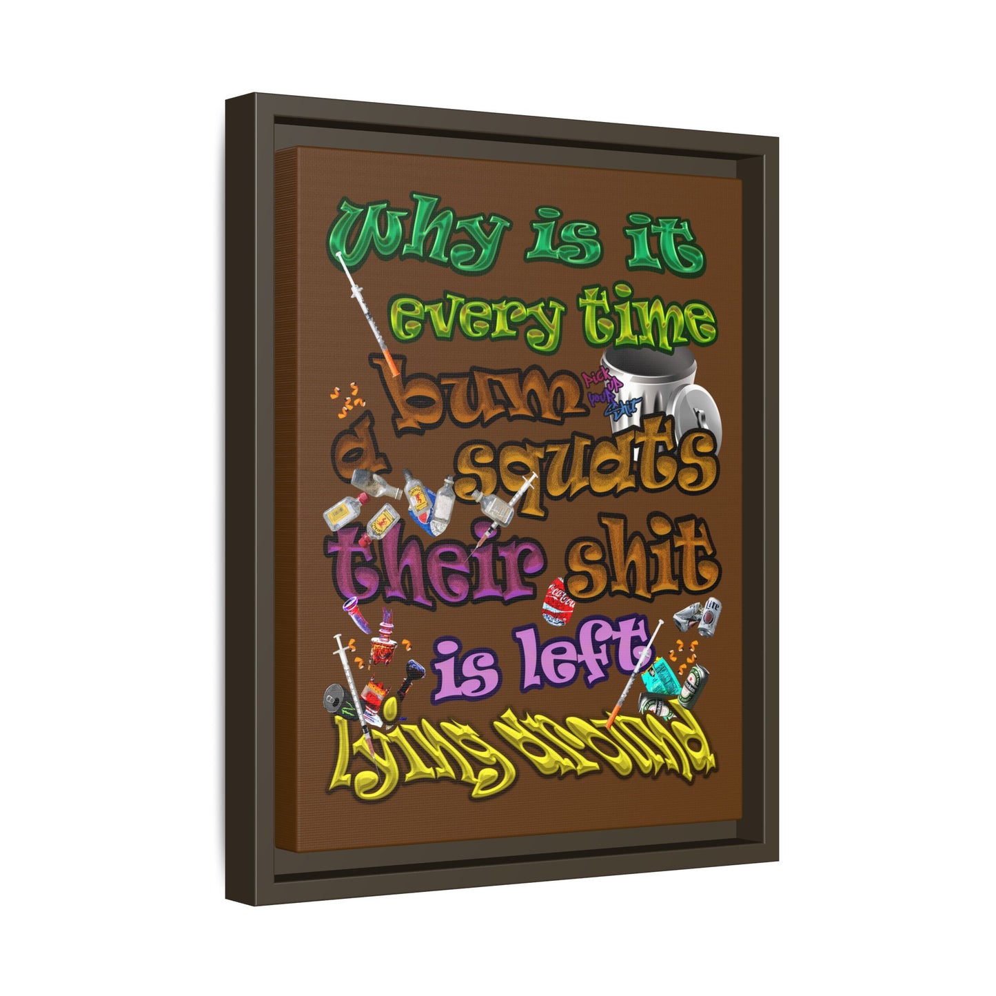 the bum's shit - framed canvas art (brown)
