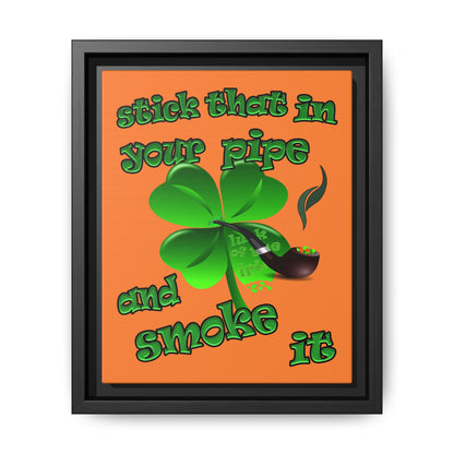 stick that in your pipe and smoke it - framed canvas art (crusta)