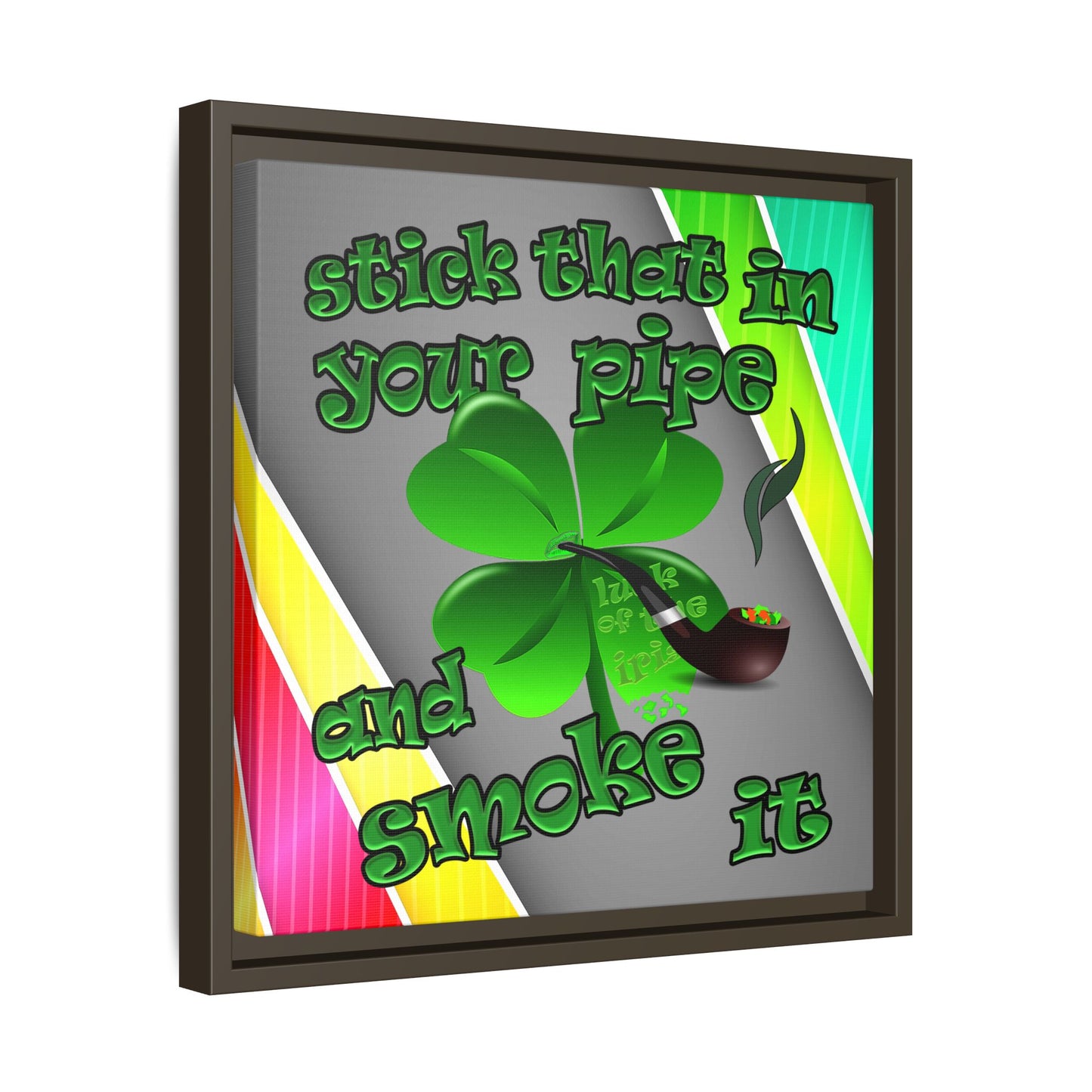 stick that in your pipe and smoke it - framed canvas art (rainbow split)