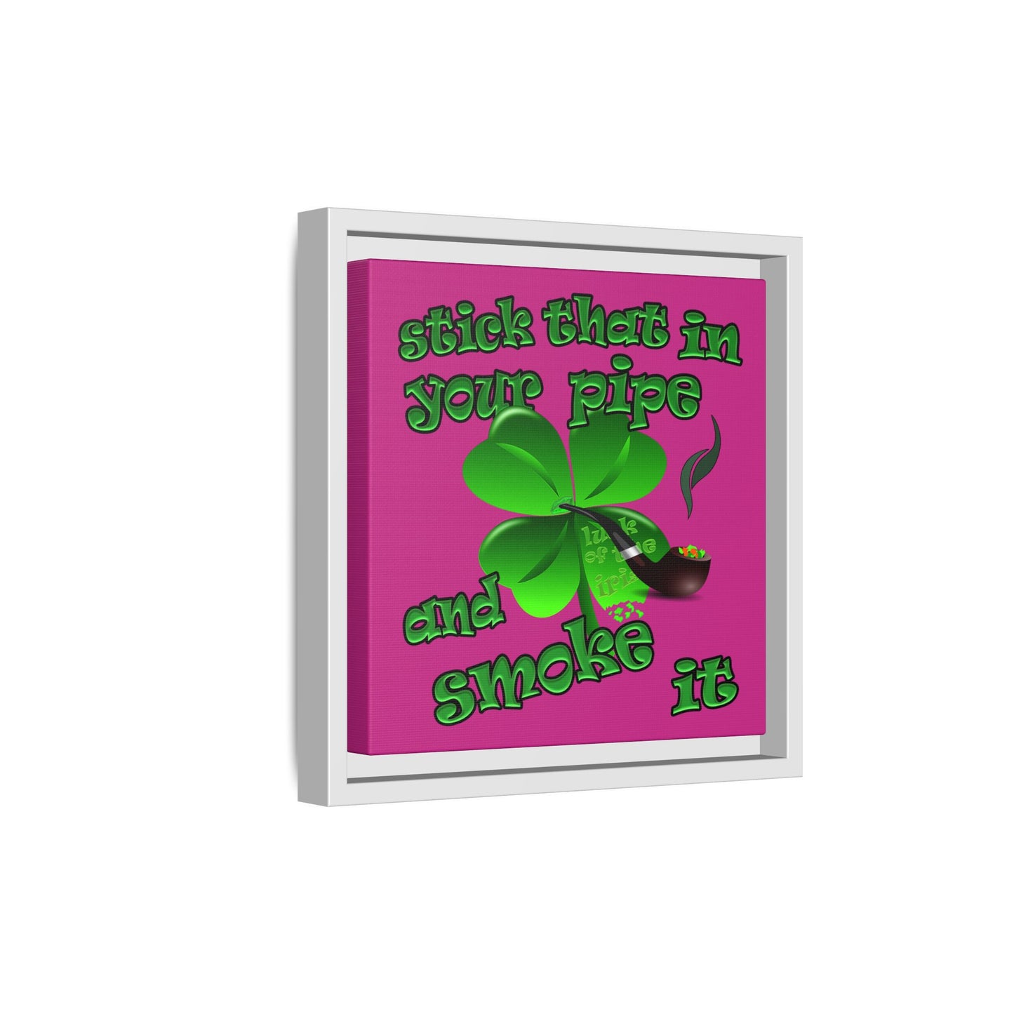 stick that in your pipe and smoke it - framed canvas art (pink)