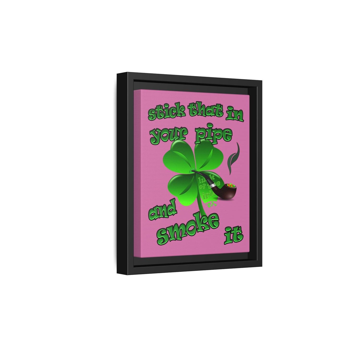 stick that in your pipe and smoke it - framed canvas art (light pink)