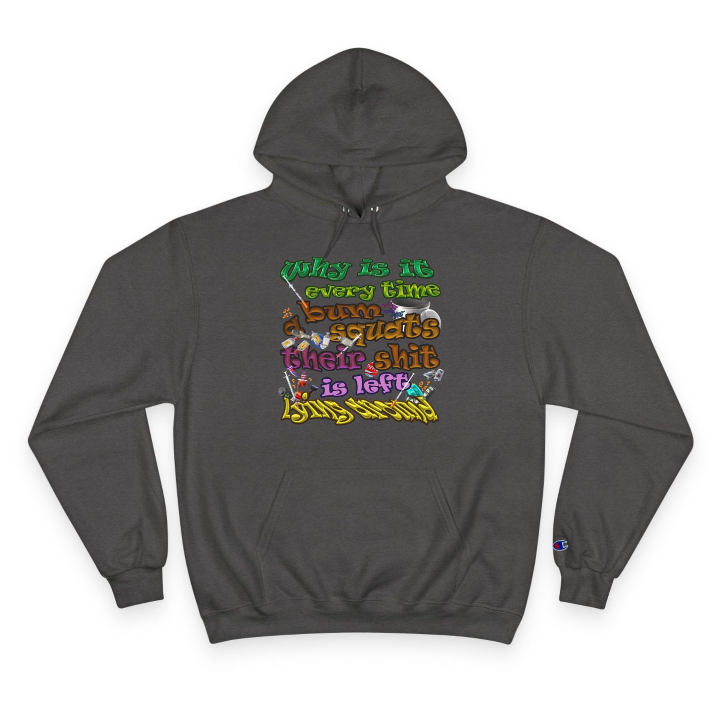the bum's shit - Champion Hoodie