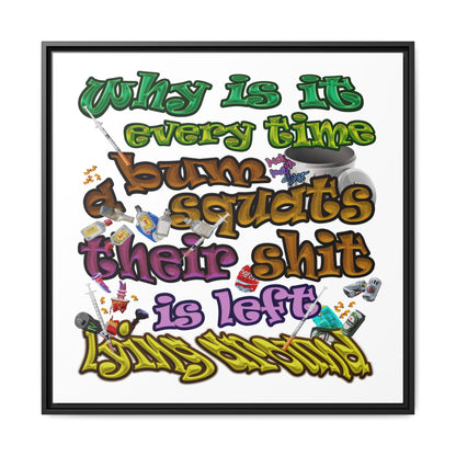 the bum's shit - framed canvas art (white)