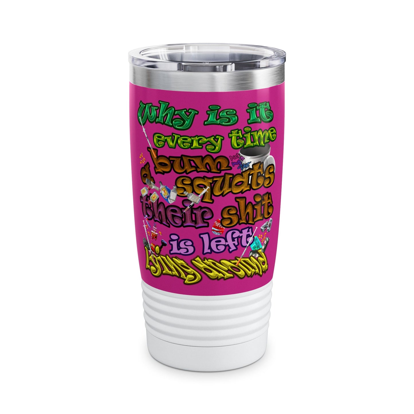 the bum's shit - Ringneck Tumbler, 20oz (pink)