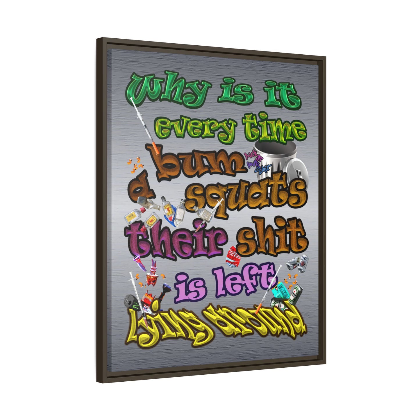 the bum's shit - framed canvas art (brushed nickel)