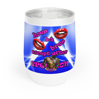 hoes b4 bros - Chill Wine Tumbler (blue-white wave)