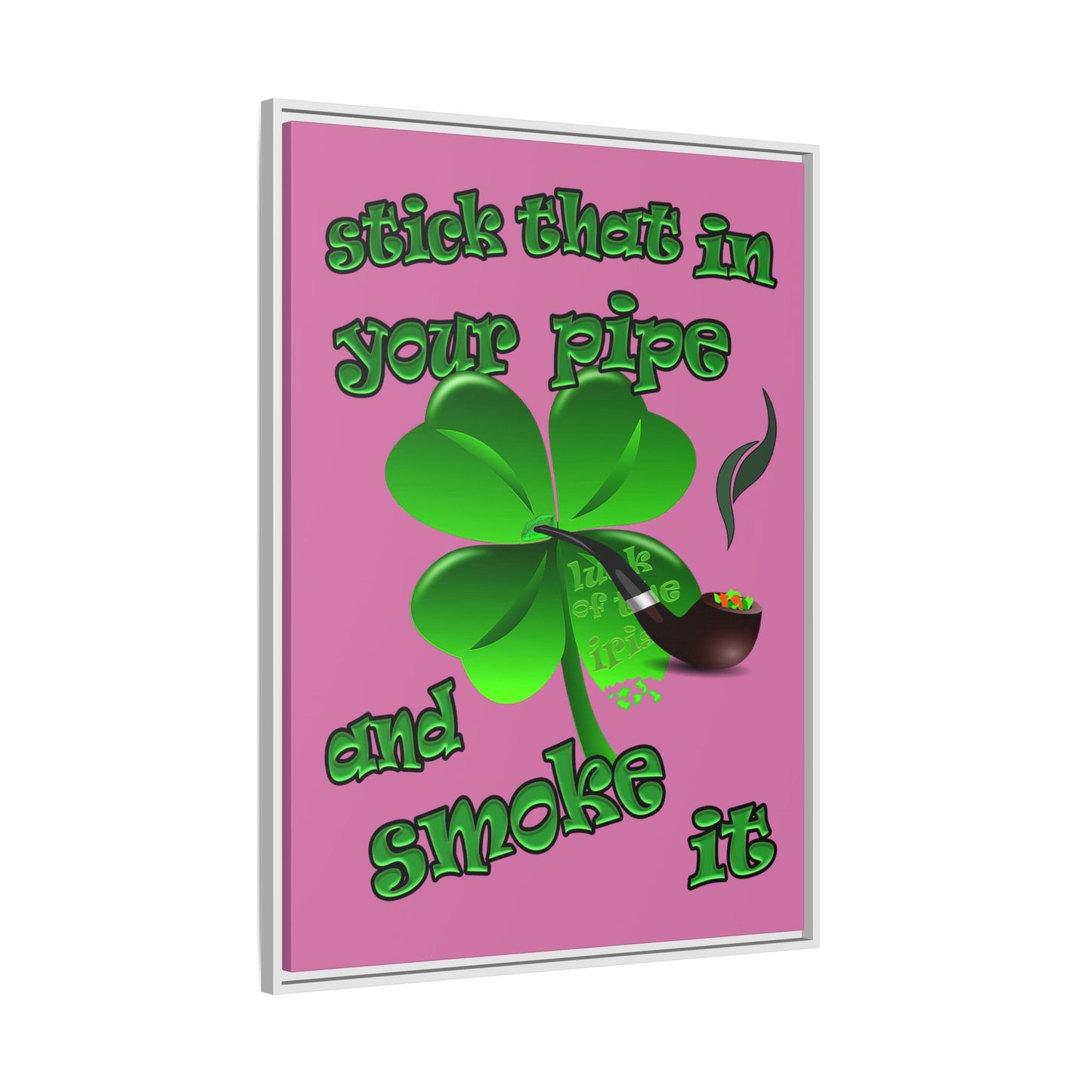 stick that in your pipe and smoke it - framed canvas art (light pink)
