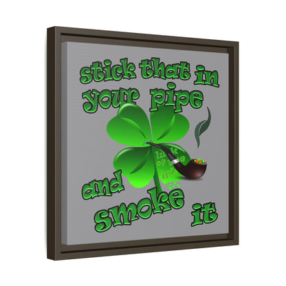 stick that in your pipe and smoke it - framed canvas art (grey)