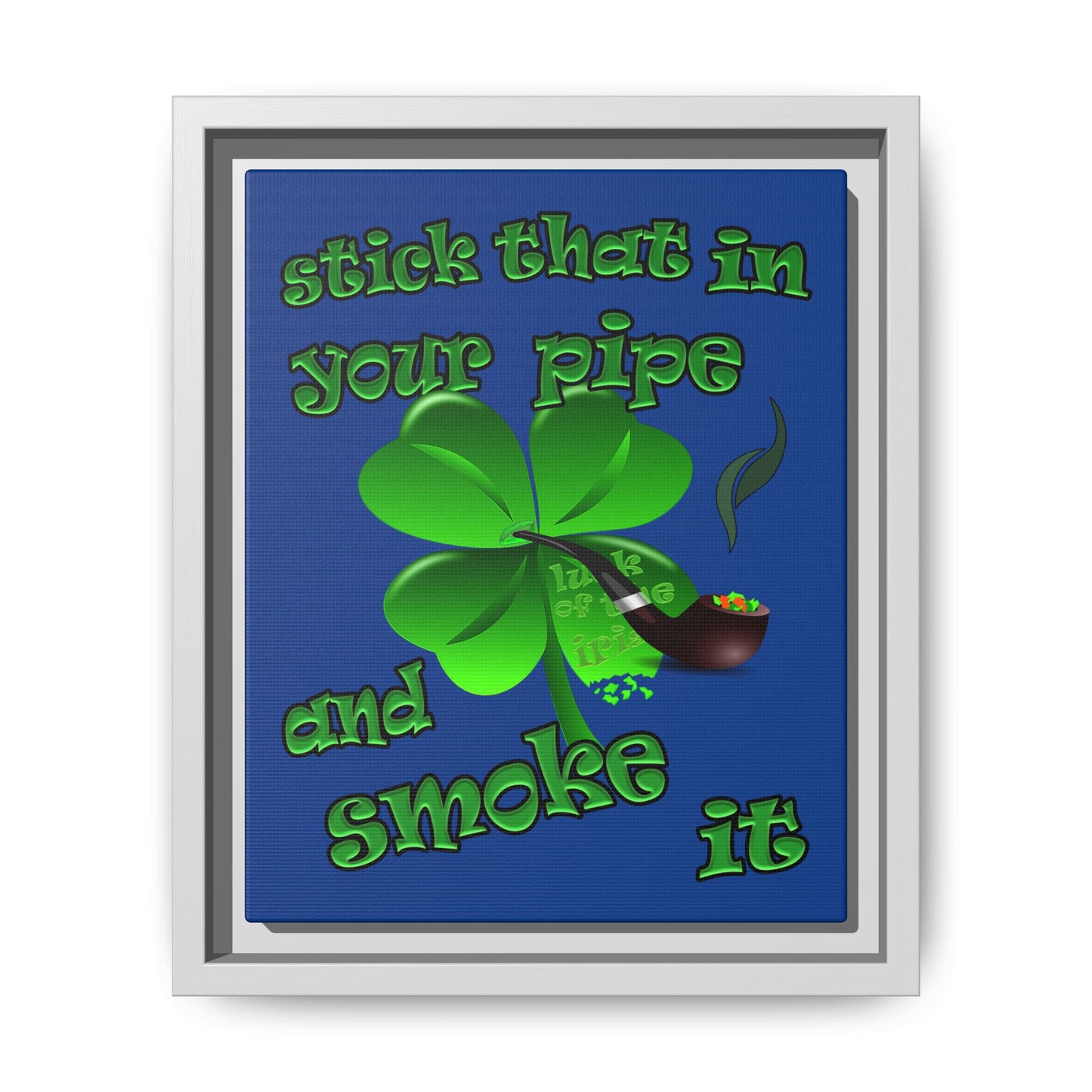 stick that in your pipe and smoke it - framed canvas art (dark blue)