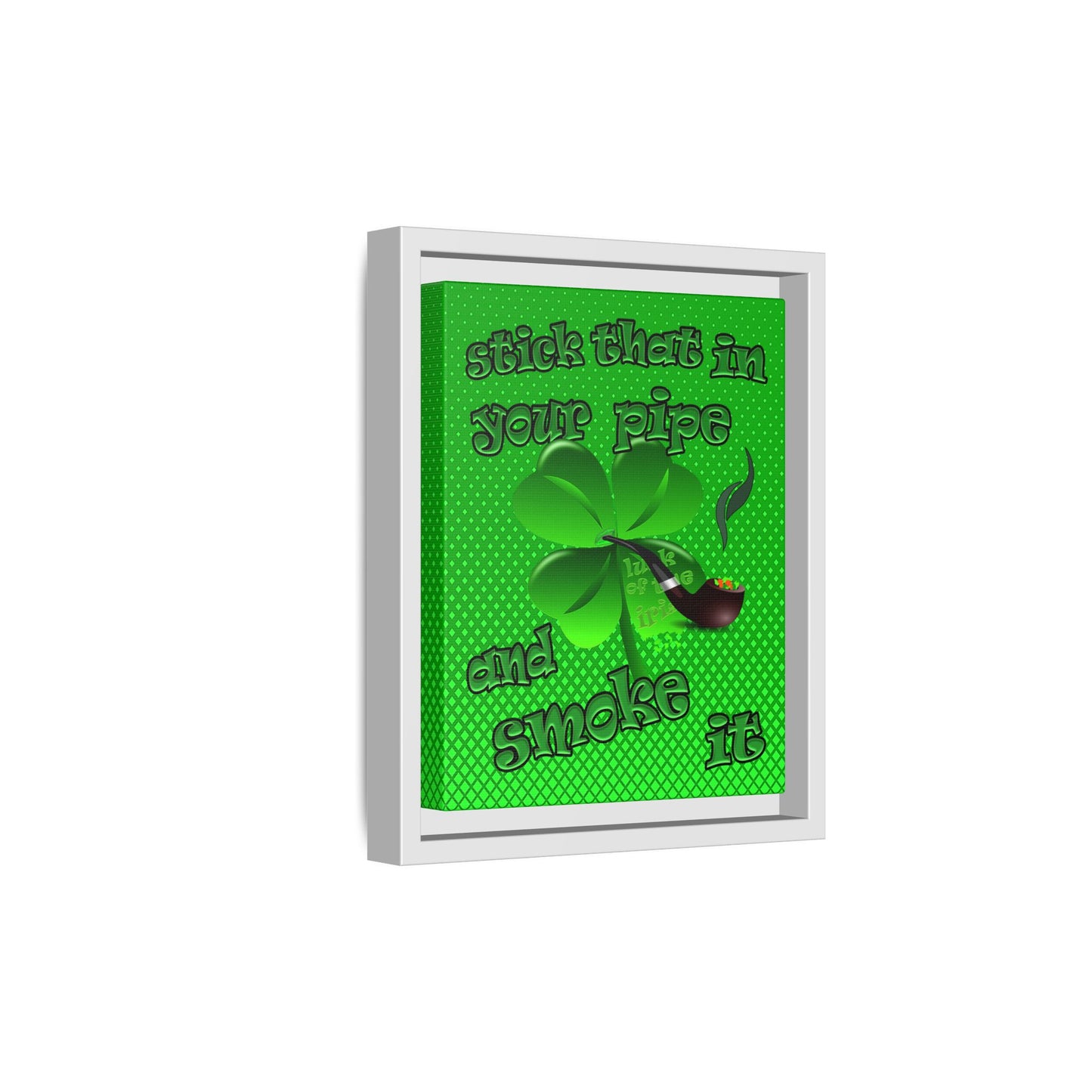 stick that in your pipe and smoke it - framed canvas art (logo green)