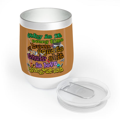 the bum's shit - Chill Wine Tumbler (light brown)