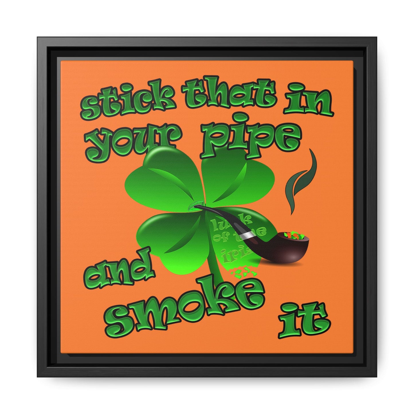 stick that in your pipe and smoke it - framed canvas art (crusta)