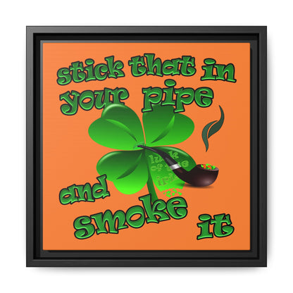 stick that in your pipe and smoke it - framed canvas art (crusta)