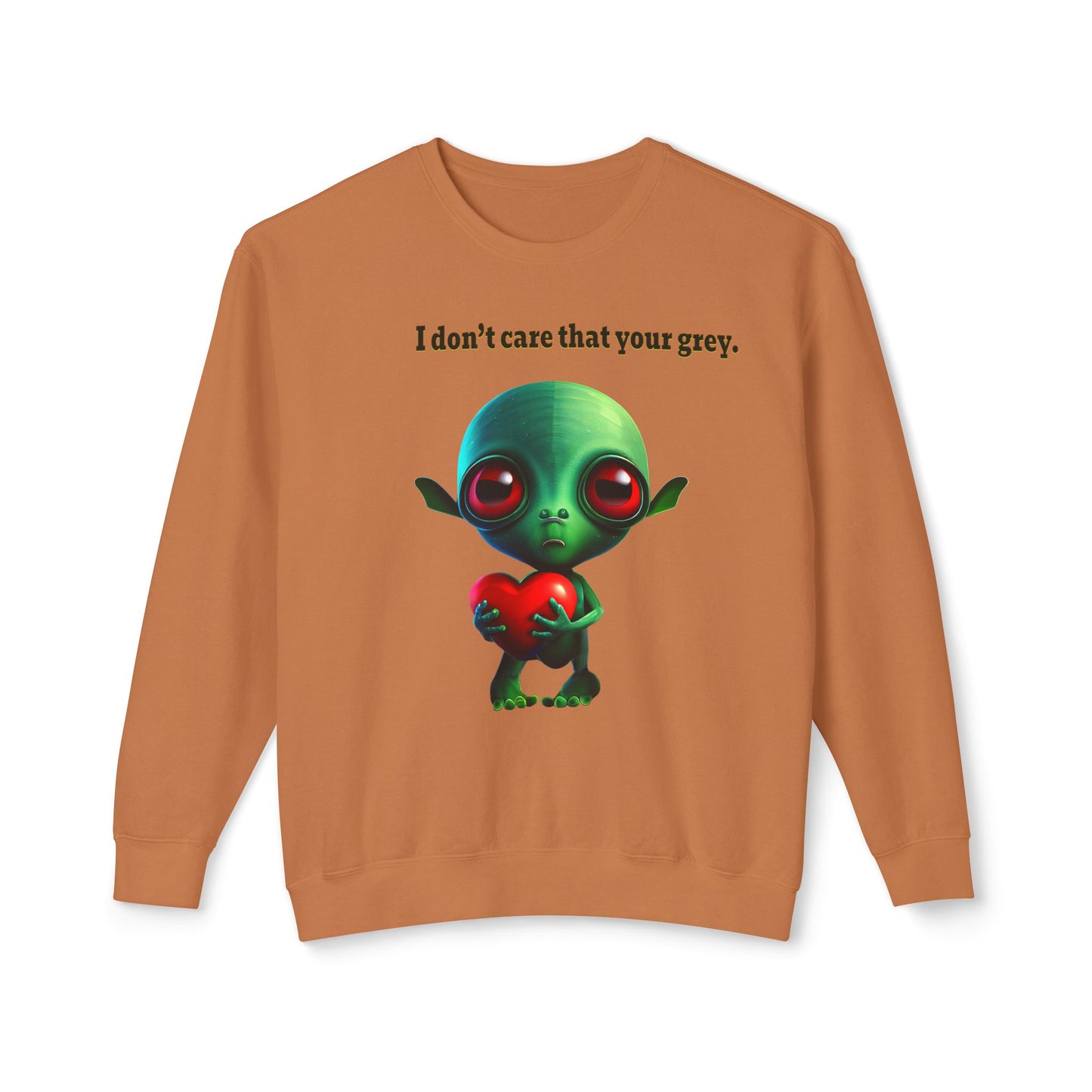I don't care that your grey - Unisex Lightweight Crewneck Sweatshirt