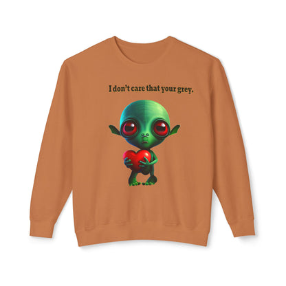I don't care that your grey - Unisex Lightweight Crewneck Sweatshirt