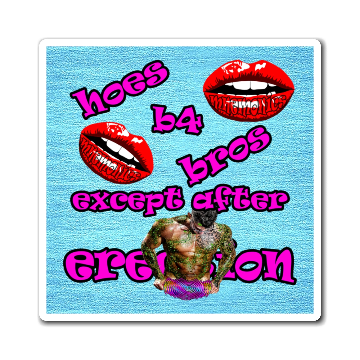 hoes b4 bros - Magnets - (faded blue)