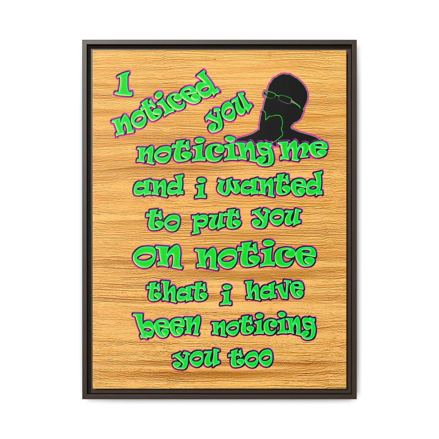 noticed you noticing - framed canvas art (butterscotch wood finish)