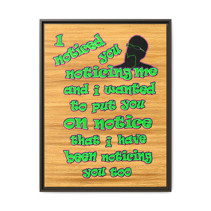 noticed you noticing - framed canvas art (butterscotch wood finish)