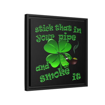 stick that in your pipe and smoke it - framed canvas art (black)