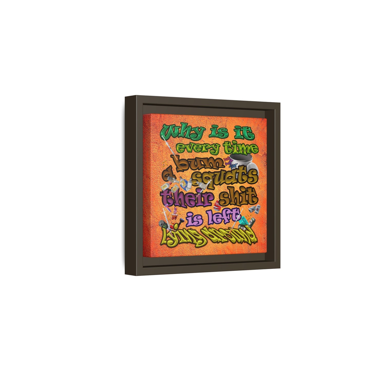 the bum's shit - framed canvas art (burnt orange)