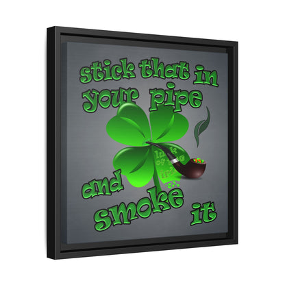 stick that in your pipe and smoke it - framed canvas art (grey-light grey)