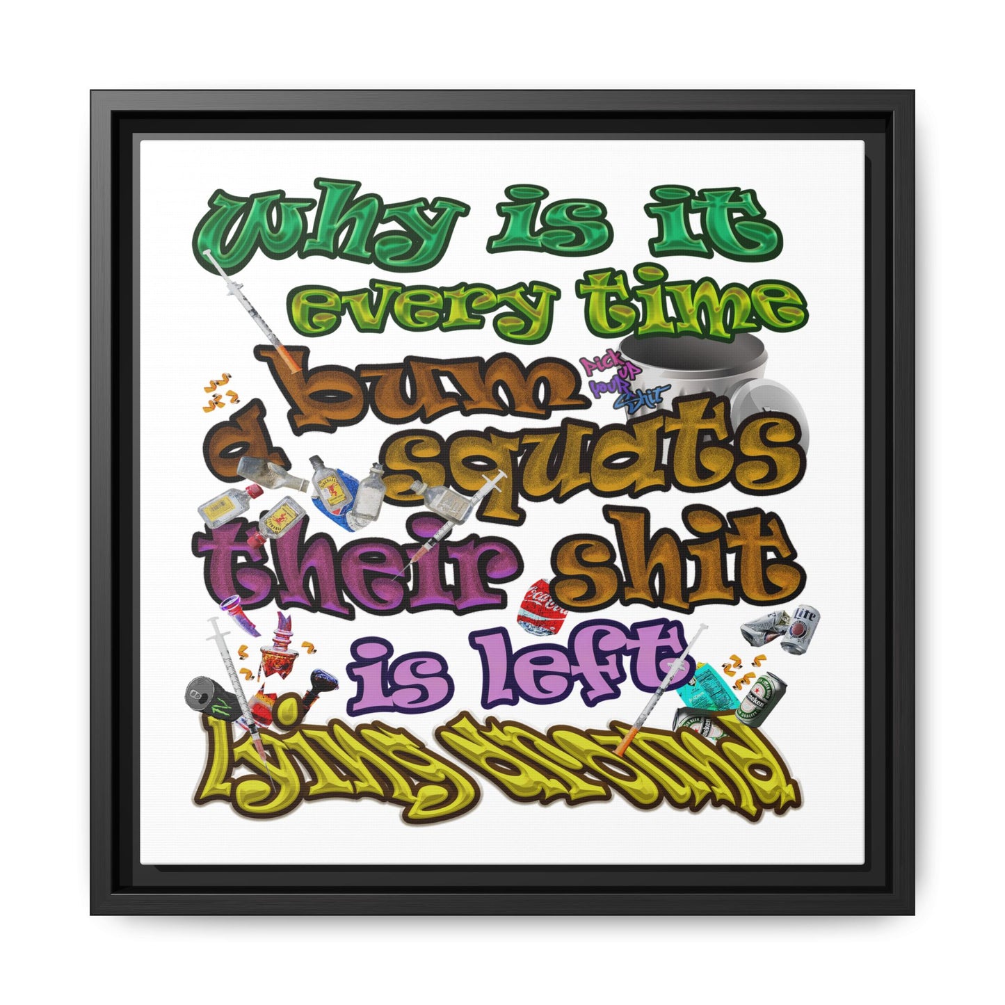 the bum's shit - framed canvas art (white)