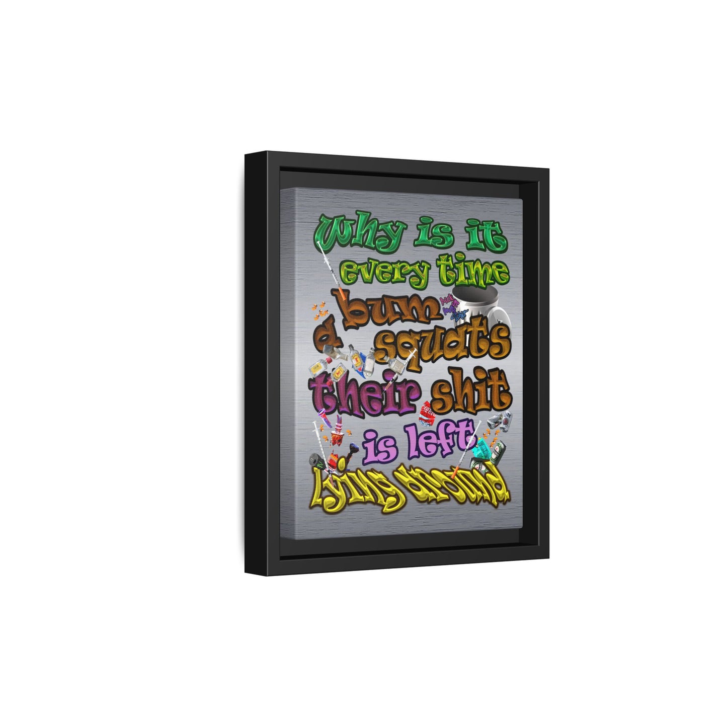 the bum's shit - framed canvas art (brushed nickel)