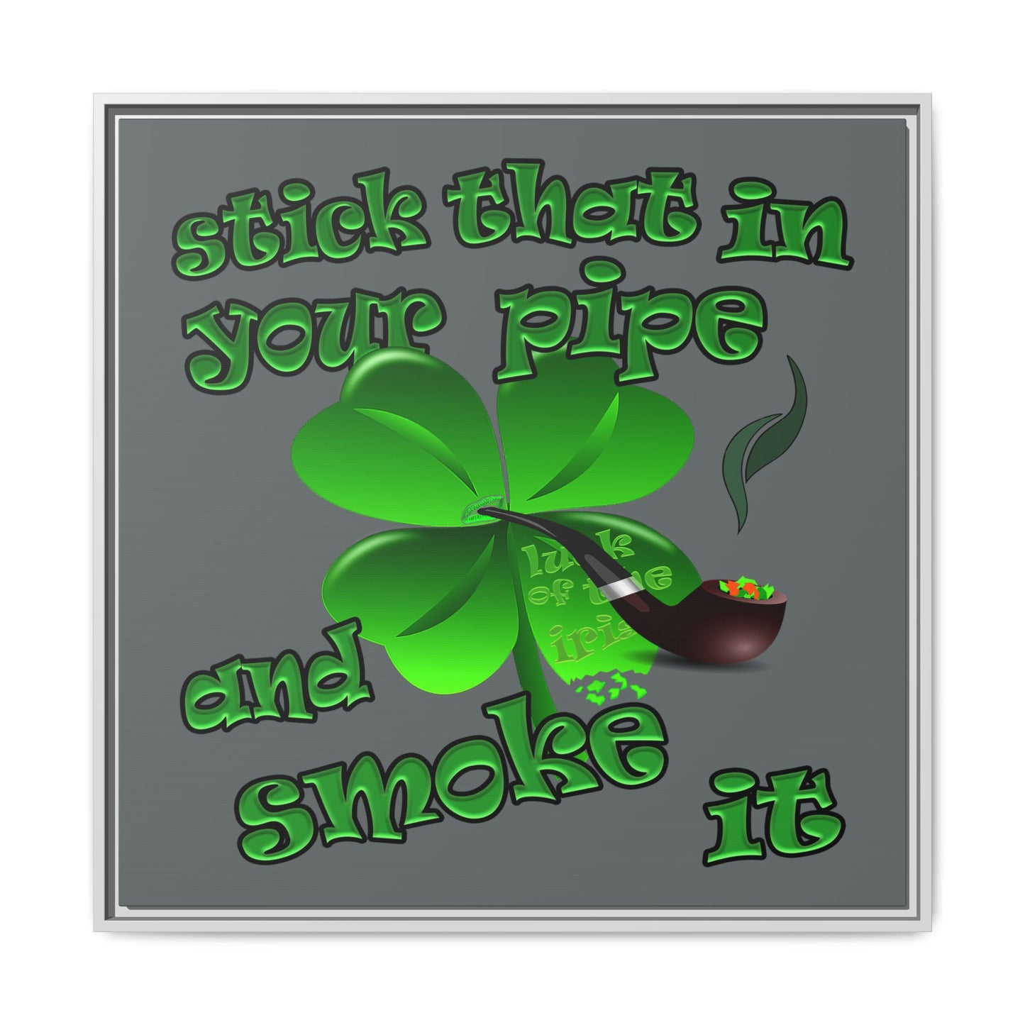 stick that in your pipe and smoke it - framed canvas art (dark grey)