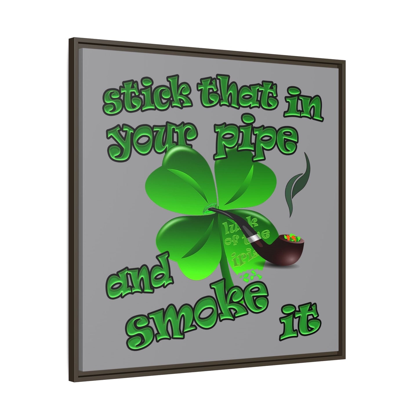 stick that in your pipe and smoke it - framed canvas art (grey)
