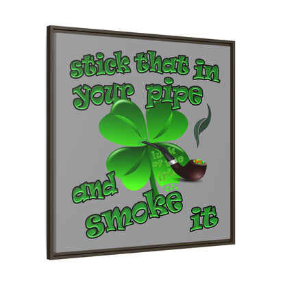 stick that in your pipe and smoke it - framed canvas art (grey)