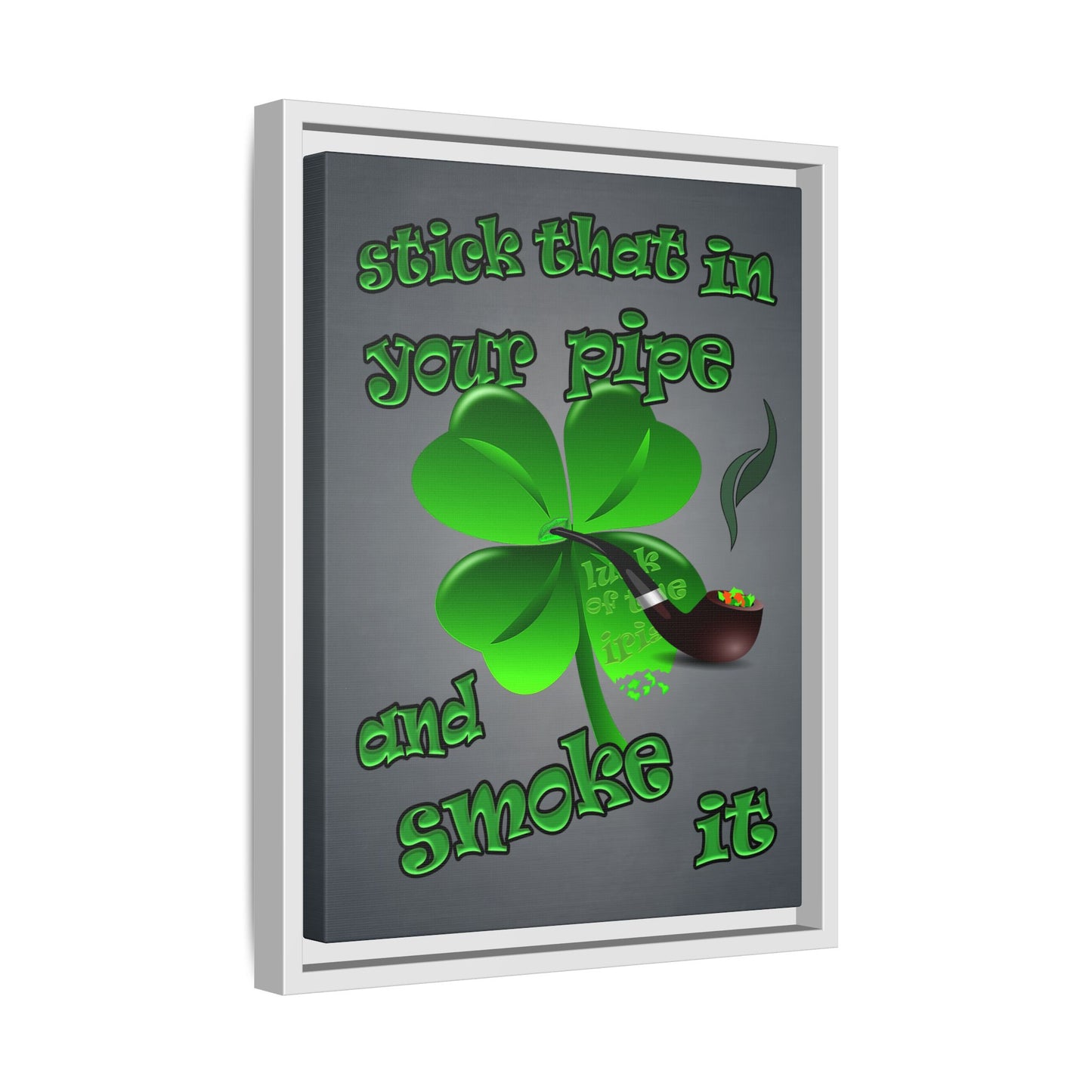 stick that in your pipe and smoke it - framed canvas art (grey-light grey)