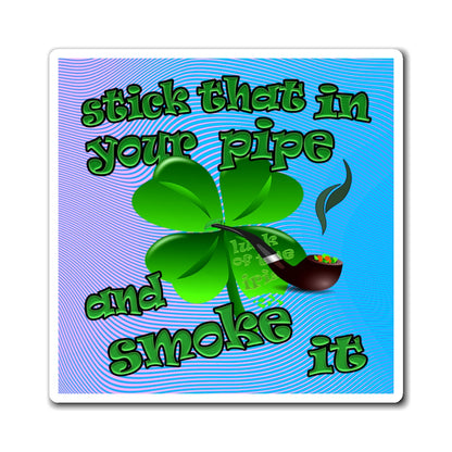 stick that in your pipe and smoke it - Magnets - (light blue-purple wave)
