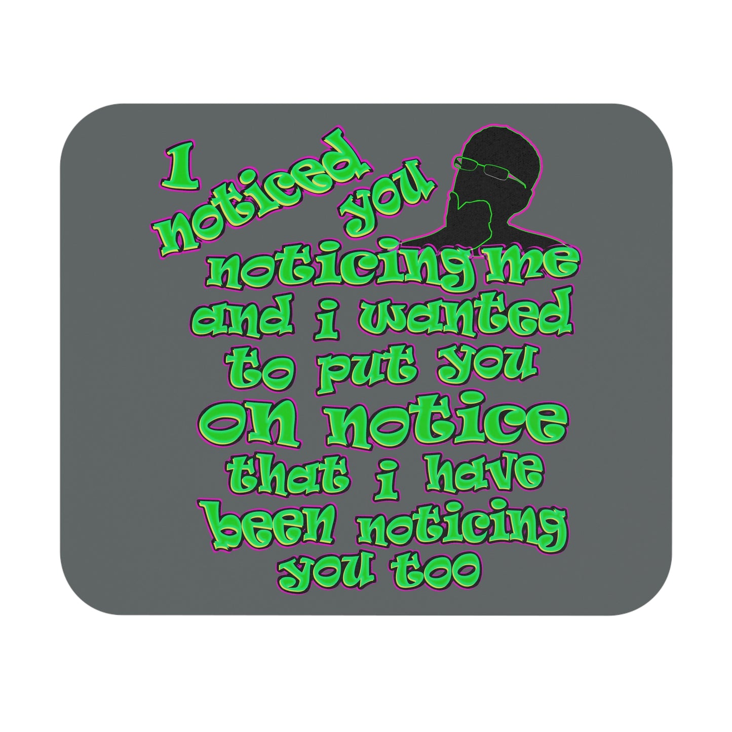 noticed you noticing - Mouse Pad (Rectangle) (dark grey)