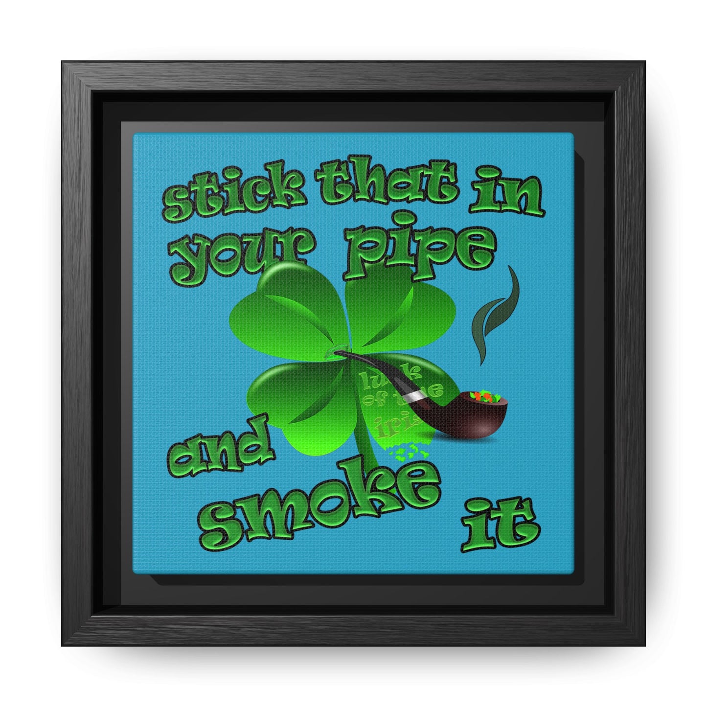 stick that in your pipe and smoke it - framed canvas art (turquoise)