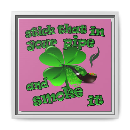 stick that in your pipe and smoke it - framed canvas art (light pink)