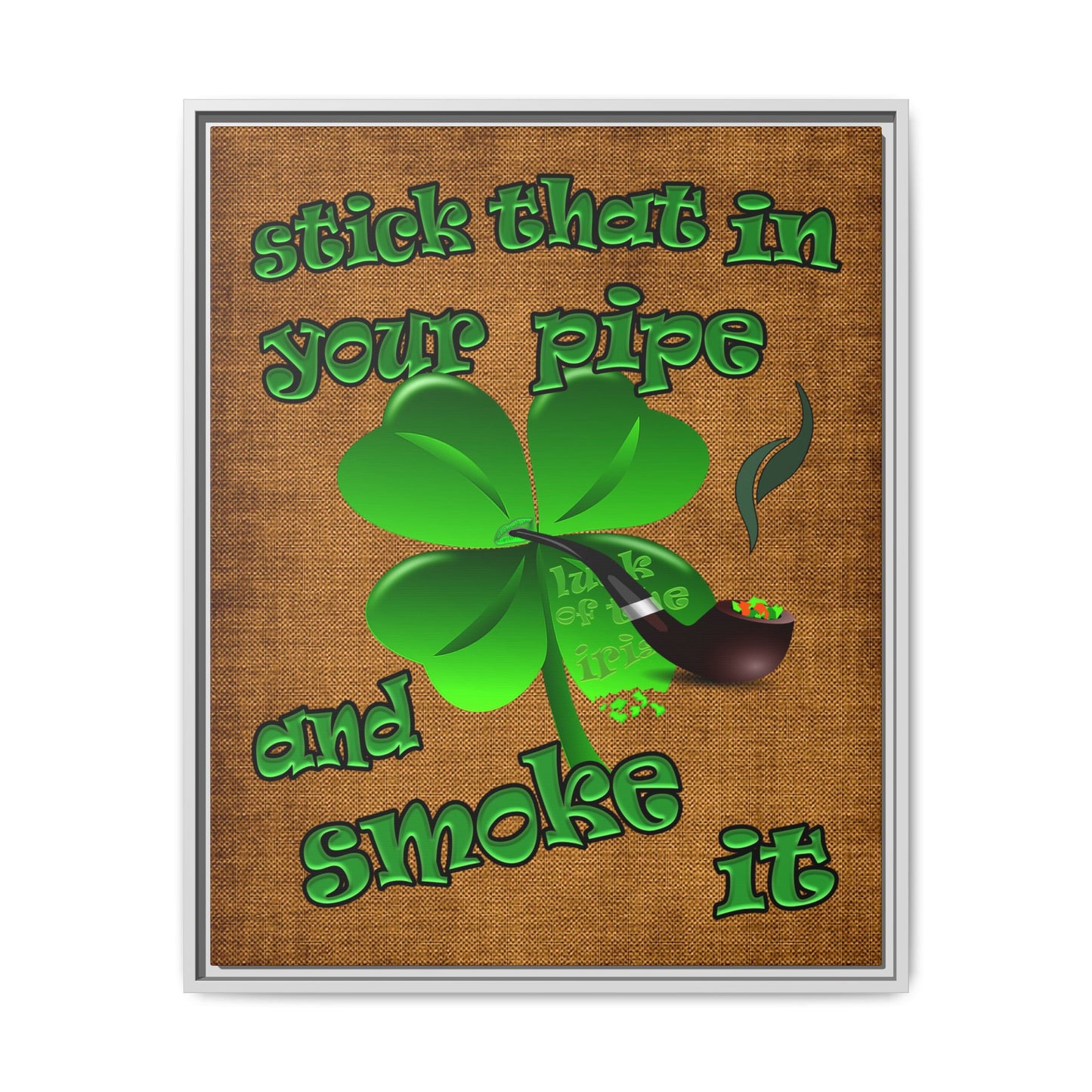 stick that in your pipe and smoke it - framed canvas art (brown papyrus)