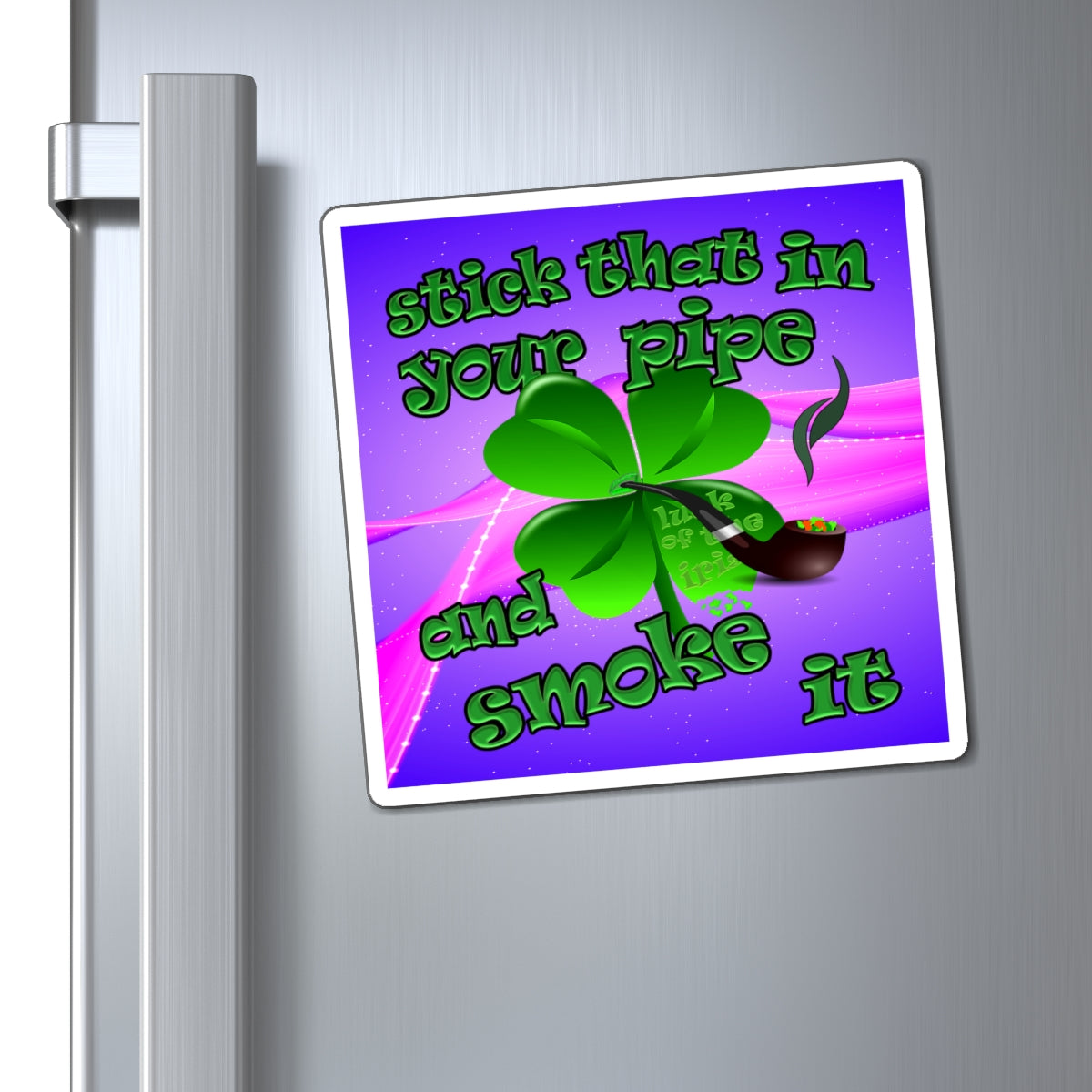 stick that in your pipe and smoke it - Magnets - (purple-pink wave)
