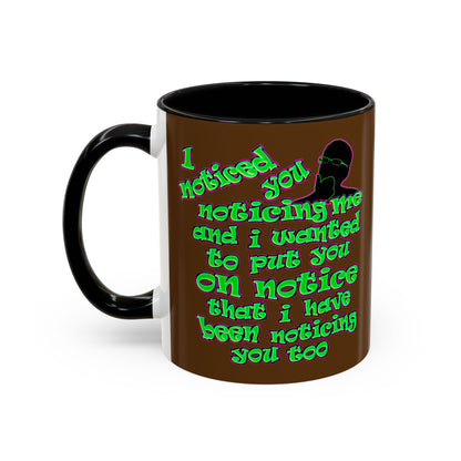 noticed you noticing - Accent Mug (brown)