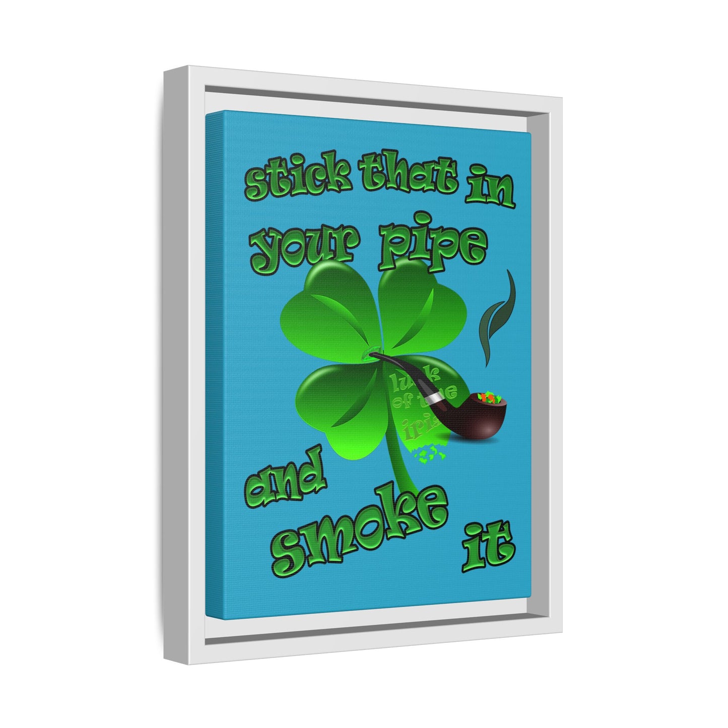 stick that in your pipe and smoke it - framed canvas art (turquoise)