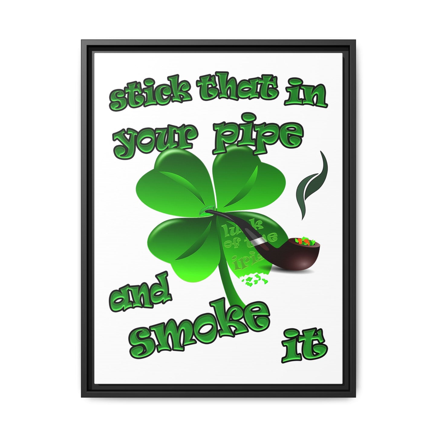 stick that in your pipe and smoke it - framed canvas art (white)