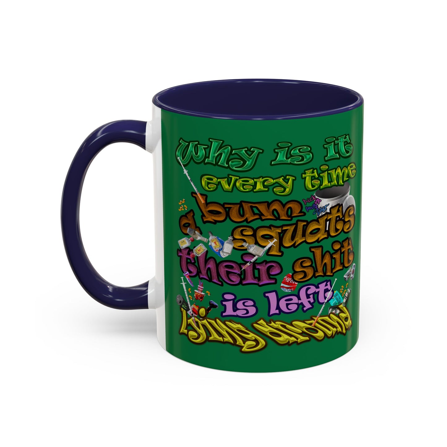 the bum's shit - Accent Mug (dark green)