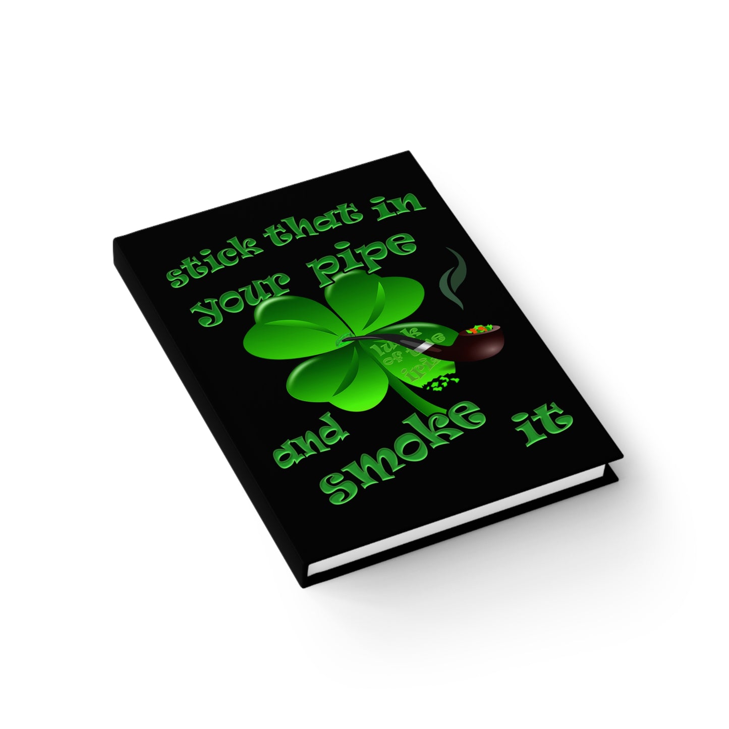 stick that in your pipe and smoke it - journal-blank (black)